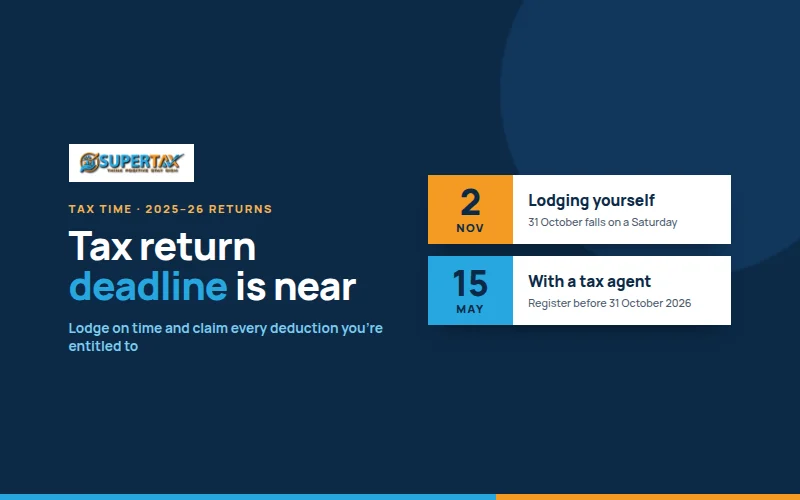 Tax return deadline: 2 November 2026 if lodging yourself, 15 May 2027 with a tax agent if you register before 31 October 2026